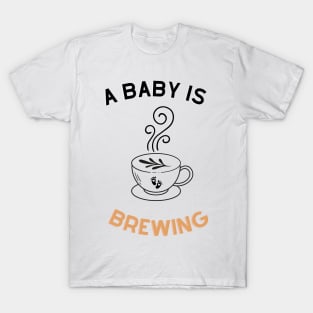 A baby is brewing T-Shirt